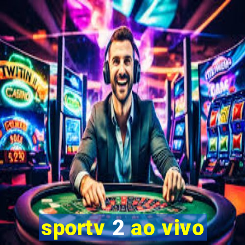 sportv 2 ao vivo